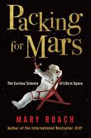 Book Cover for Packing for Mars: The Curious Science of Life in Space by Mary Roach