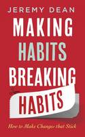Book Cover for Making Habits, Breaking Habits How to Make Changes That Stick by Jeremy Dean