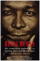 Book Cover for Being Human The Companion Anthology to Staying Alive and Being Alive by Neil Astley