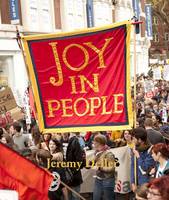 Jeremy Deller Joy in People