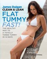 Clean & Lean Flat Tummy Fast! The Healthy Way to a Totally Toned Tummy in 14 Days