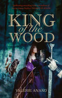 Book Cover for King of the Wood by Valerie Anand