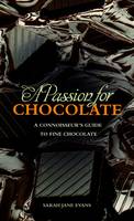 Book Cover for A Passion for Chocolate : Chocolate Unwrapped by Sarah Jane Evans