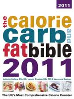 Book Cover for The Calorie Carb and Fat Bible  by Juliette Kellow, Lyndel Costain and Laurence Beeken