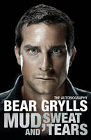 Book Cover for Mud, Sweat and Tears by Bear Grylls