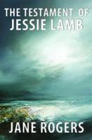 Book Cover for The Testament of Jessie Lamb by Jane Rogers