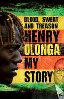 Book Cover for Blood Sweat and Treason: My Story by Henry Olonga