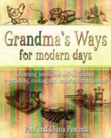 Book Cover for Grandma's Ways for Modern Days - Relearning Traditional Self-sufficiency by Diana Peacock, Paul Peacock
