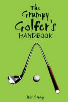 Book Cover for The Grumpy Golfer's Handbook by Ivor Grump