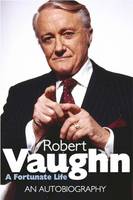 Book Cover for Robert Vaughn: A Fortunate Life - An Autobiography by Robert Vaughn