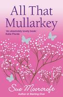 Book Cover for All That Mullarkey by Sue Moorcroft
