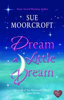 Book Cover for Dream a Little Dream by Sue Moorcroft