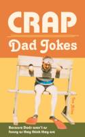 Book Cover for Crap Dad Jokes Because Dads Aren't as Funny as They Think They are by Ian Allen