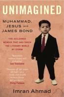 Book Cover for Unimagined Muhammad. Jesus and James Bond by Imran Ahmad