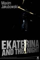 Book Cover for Ekaterina and the Night by Maxim Jakubowski