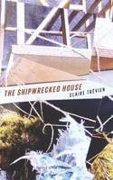 Book Cover for The Shipwrecked House by Claire Trevien