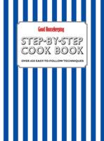 Book Cover for Good Housekeeping Step-by-Step Cookbook Over 650 Easy-To-Follow Techniques by Good Housekeeping Institute