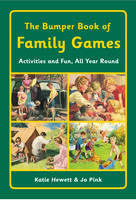 Book Cover for The Bumper Book of Family Games Activities and Fun, All Year Round by Katie Hewett, Jo Pink