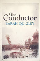 Book Cover for The Conductor by Sarah Quigley