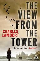 Book Cover for The View from the Tower by Charles Lambert