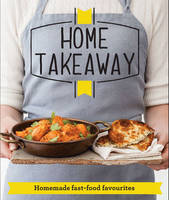 Book Cover for Home Takeaway Homemade fast-food favourites by Good Housekeeping Institute