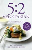 Book Cover for 5:2 Vegetarian Over 100 Fuss-free & Flavourful Recipes for the Fasting Diet by Celia Brooks