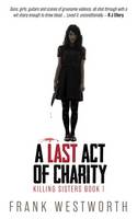 Book Cover for A Last Act of Charity by Frank Westworth