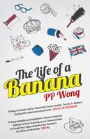 Book Cover for The Life of a Banana by P. P. Wong