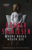 Book Cover for Where Roses Never Die by Gunnar Staalesen