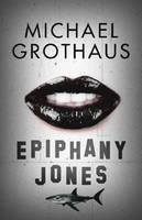 Book Cover for Epiphany Jones by Michael Grothaus