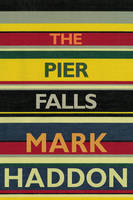 Book Cover for The Pier Falls by Mark Haddon