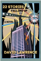 Book Cover for 22 Stories Falling Up: A Novel by David Lawrence