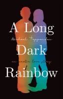 Book Cover for A Long Dark Rainbow by Michael Tappenden