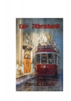 Book Cover for Café 7Rheinhardt by Patrick Gooch