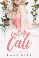 Book Cover for Call Me Cali: Book 1: Blooming by Lana Gold