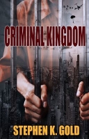 Book Cover for Criminal Kingdom by Stephen K. Gold