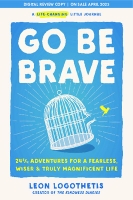 Book Cover for Go Be Brave by Leon Logothetis