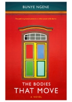 Book Cover for The Bodies That Move by Bunye Ngene