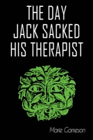 Book Cover for The Day Jack Sacked His Therapist by Marie Gameson