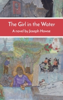 Book Cover for The Girl in the Water by Joseph Howse