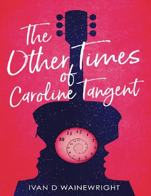 The Other Times of Caroline Tangent