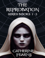 Book Cover for The Reprobation Series by Catherine Fearns