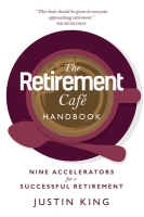 Book Cover for The Retirement Café Handbook - Nine Accelerators for a Successful Retirement by Justin King