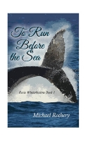 Book Cover for To Run Before the Sea by Michael Rothery