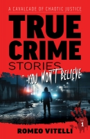 Book Cover for True Crime Stories You Won't Believe by 