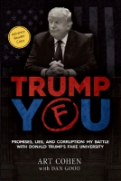 Book Cover for Trump You: Promises, Lies and Corruption: My Battle With Donald Trump's Fake University by Art Cohen, Dan Good