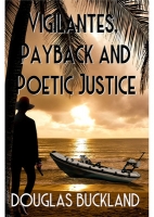 Book Cover for Vigilantes, Payback And Poetic Justice by 