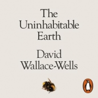 Book Cover for The Uninhabitable Earth by David Wallace-Wells