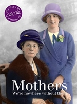 Book Cover for Mothers We're Nowhere Without Them by Cath Tate