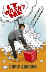 Book Cover for It Wasn't Me: Why Everybody is to Blame and You're Not by Chris Addison